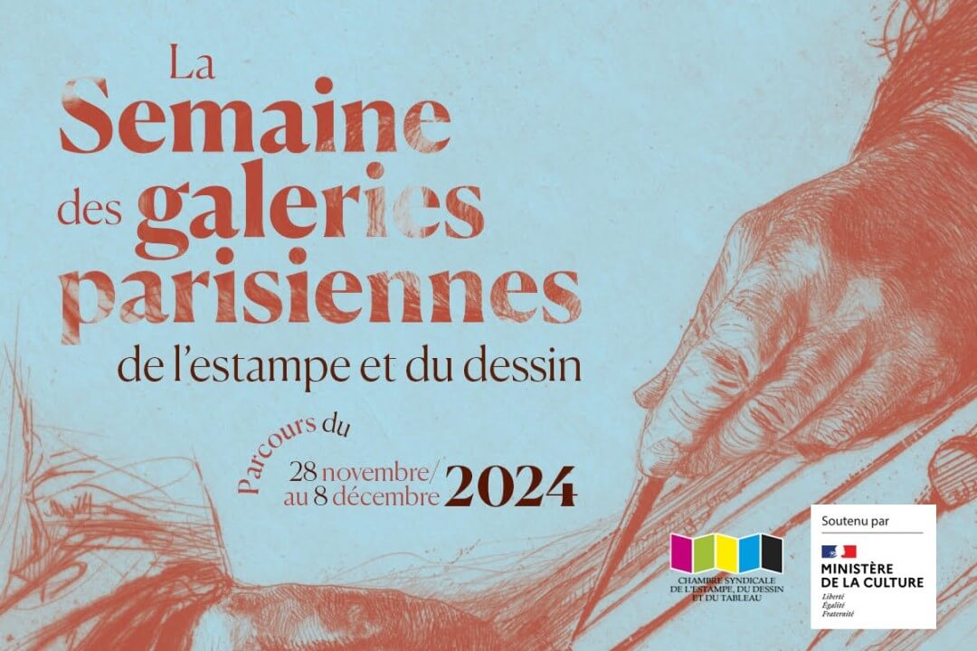 La SEMAINE des GALERIES PARISIENNES de l’estampe et du dessin - 2024